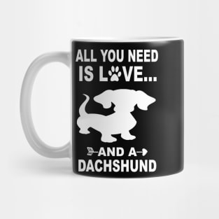 All You Need Is Love And A Dachshund Mug